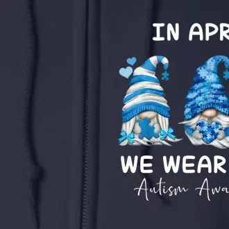 In April We Wear Blue Autism Awareness With Gnome Full Zip Hoodie