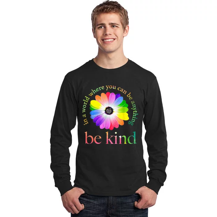 In A World Where You Can Be Anything Be Kind Gift Tall Long Sleeve T-Shirt