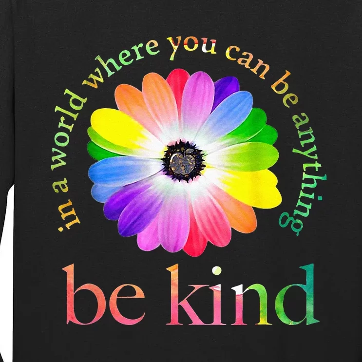 In A World Where You Can Be Anything Be Kind Gift Tall Long Sleeve T-Shirt