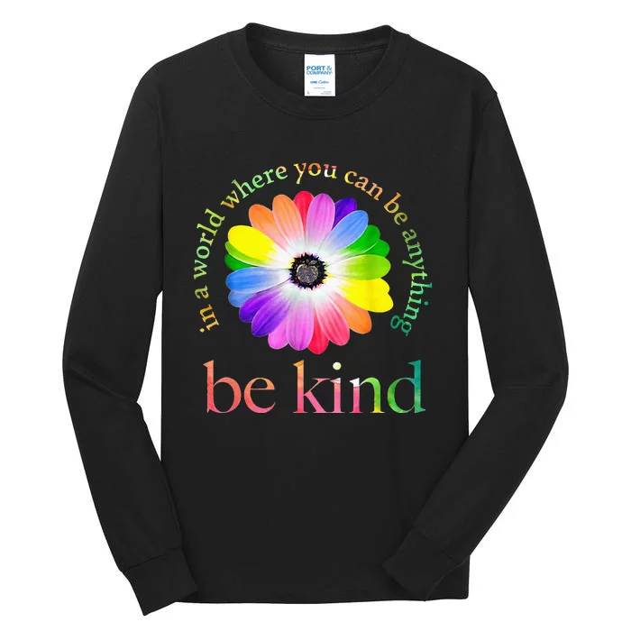 In A World Where You Can Be Anything Be Kind Gift Tall Long Sleeve T-Shirt