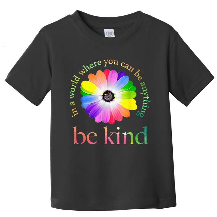 In A World Where You Can Be Anything Be Kind Gift Toddler T-Shirt