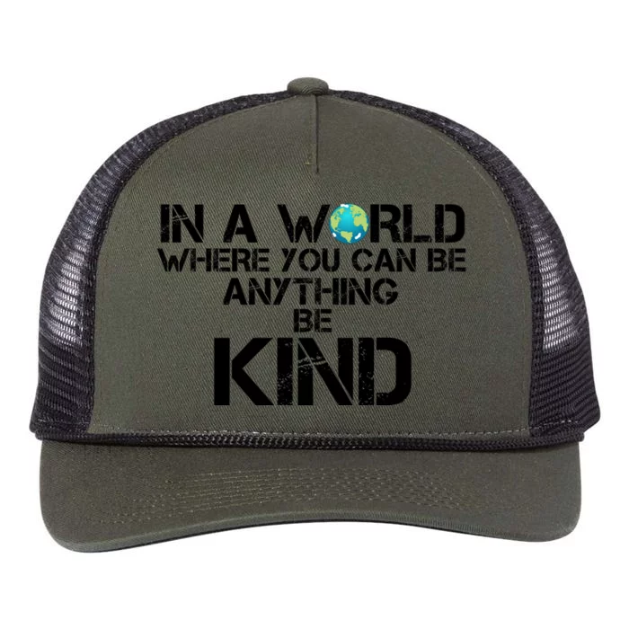 In A World Where You Can Be Anything Be Kind Retro Rope Trucker Hat Cap