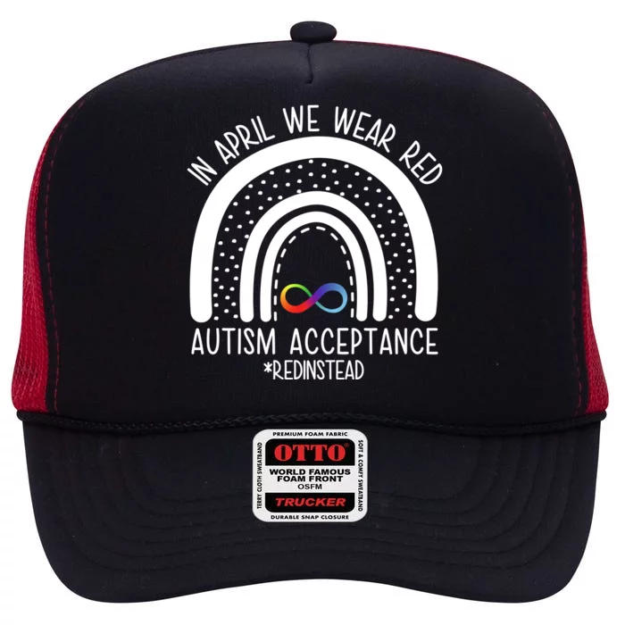 In April We Wear Red Autism Acceptance Red Instead Rainbow High Crown Mesh Trucker Hat