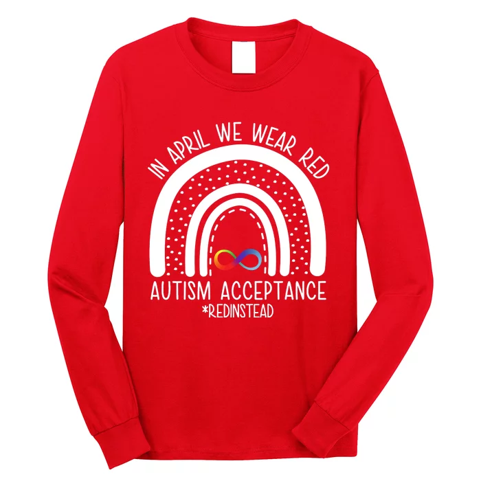 In April We Wear Red Autism Acceptance Red Instead Rainbow Long Sleeve Shirt