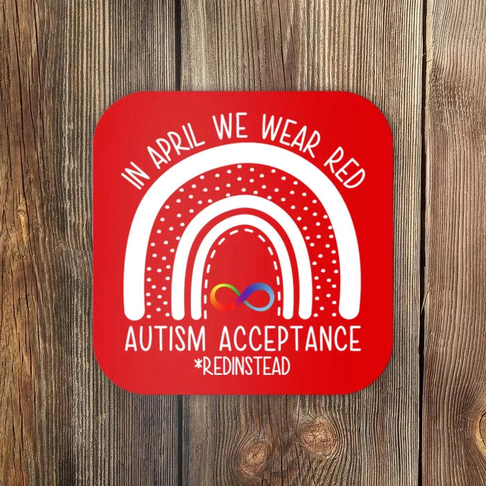 In April We Wear Red Autism Acceptance Red Instead Rainbow Coaster