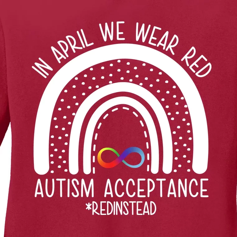 In April We Wear Red Autism Acceptance Red Instead Rainbow Ladies Long Sleeve Shirt