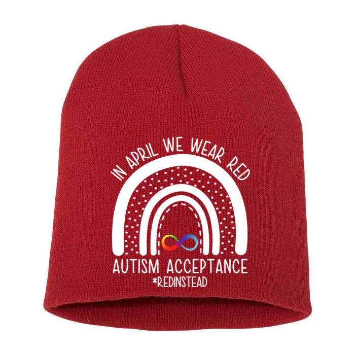 In April We Wear Red Autism Acceptance Red Instead Rainbow Short Acrylic Beanie