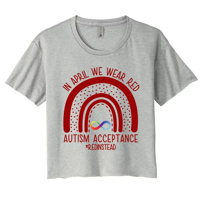 In April We Wear Red Autism Acceptance Red Instead Rainbow Women's Crop Top Tee