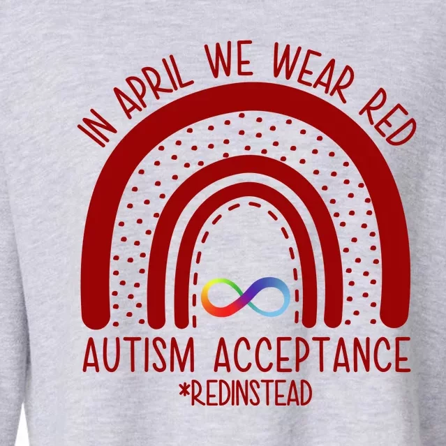 In April We Wear Red Autism Acceptance Red Instead Rainbow Cropped Pullover Crew