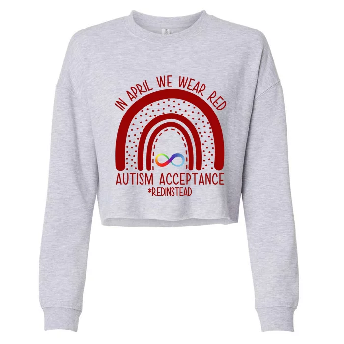 In April We Wear Red Autism Acceptance Red Instead Rainbow Cropped Pullover Crew