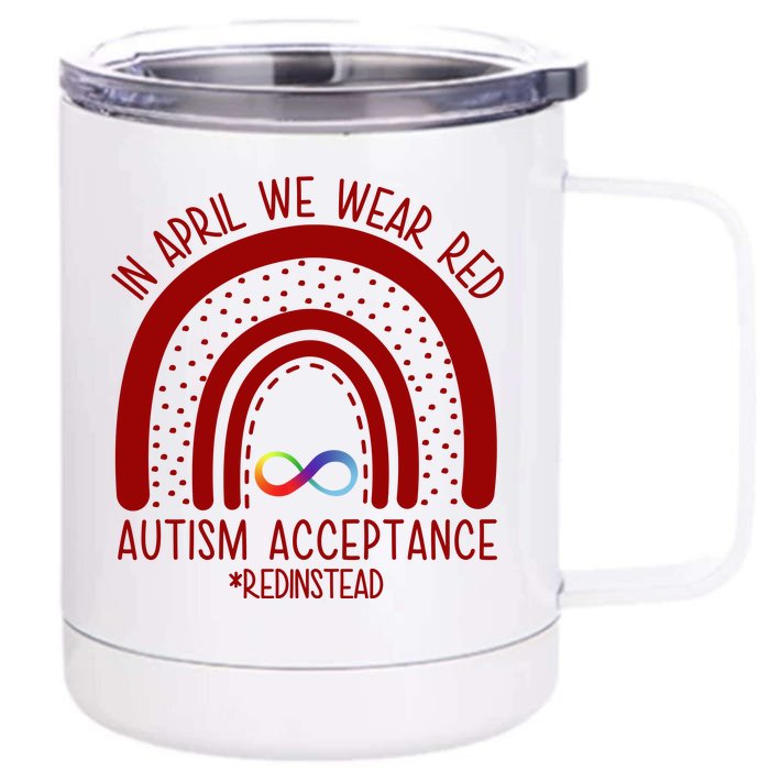 In April We Wear Red Autism Acceptance Red Instead Rainbow Front & Back 12oz Stainless Steel Tumbler Cup