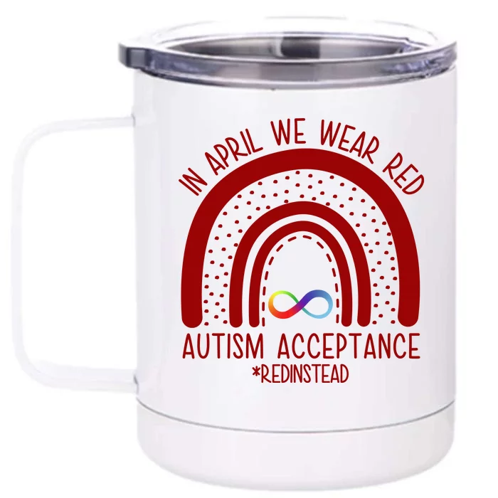 In April We Wear Red Autism Acceptance Red Instead Rainbow Front & Back 12oz Stainless Steel Tumbler Cup