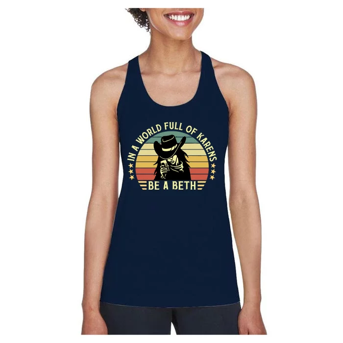 In A World Full Of Karens Be A Beth Retro Vintage Women's Racerback Tank