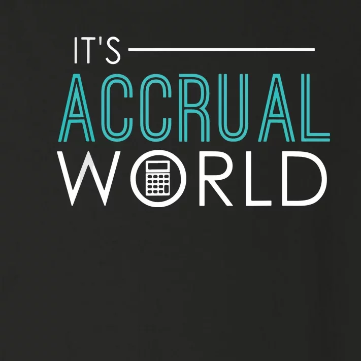 Its Accrual World Funny Accounting Accountant CPA Toddler Long Sleeve Shirt