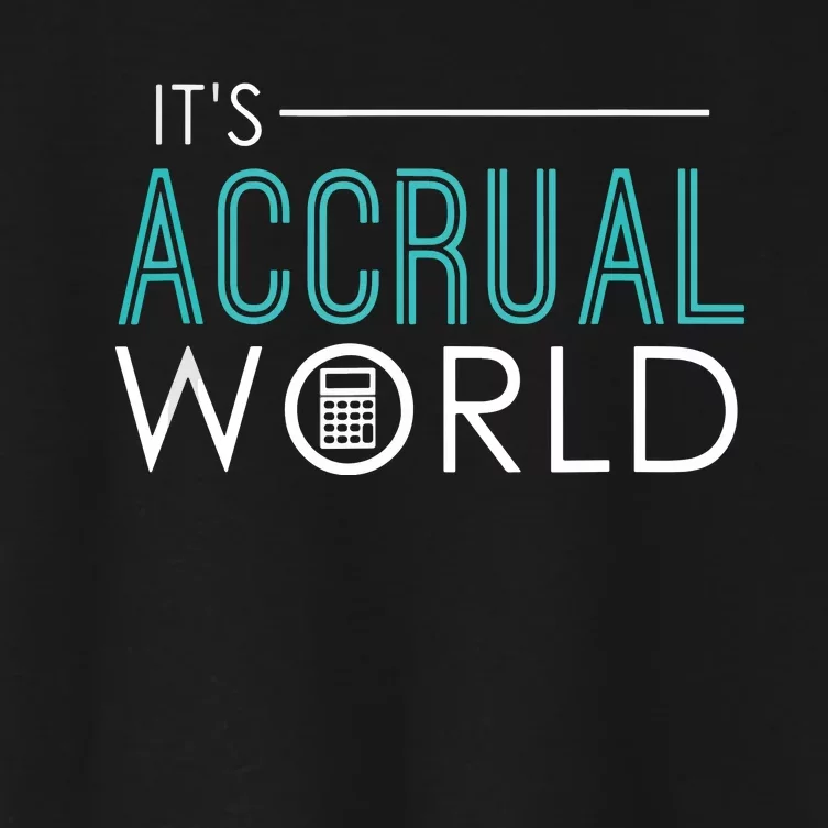 Its Accrual World Funny Accounting Accountant CPA Women's Crop Top Tee