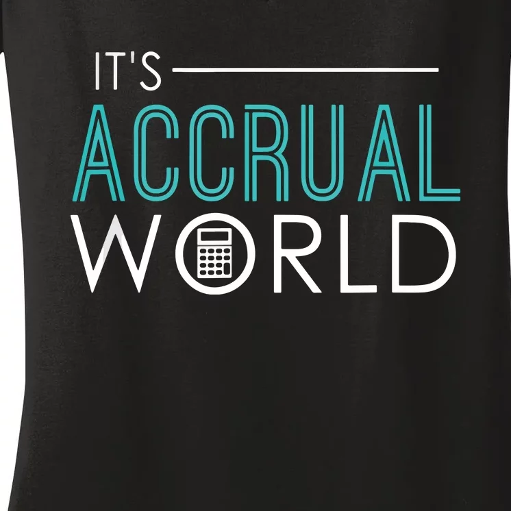 Its Accrual World Funny Accounting Accountant CPA Women's V-Neck T-Shirt