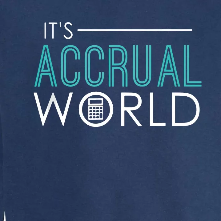 Its Accrual World Funny Accounting Accountant CPA Garment-Dyed Sweatshirt