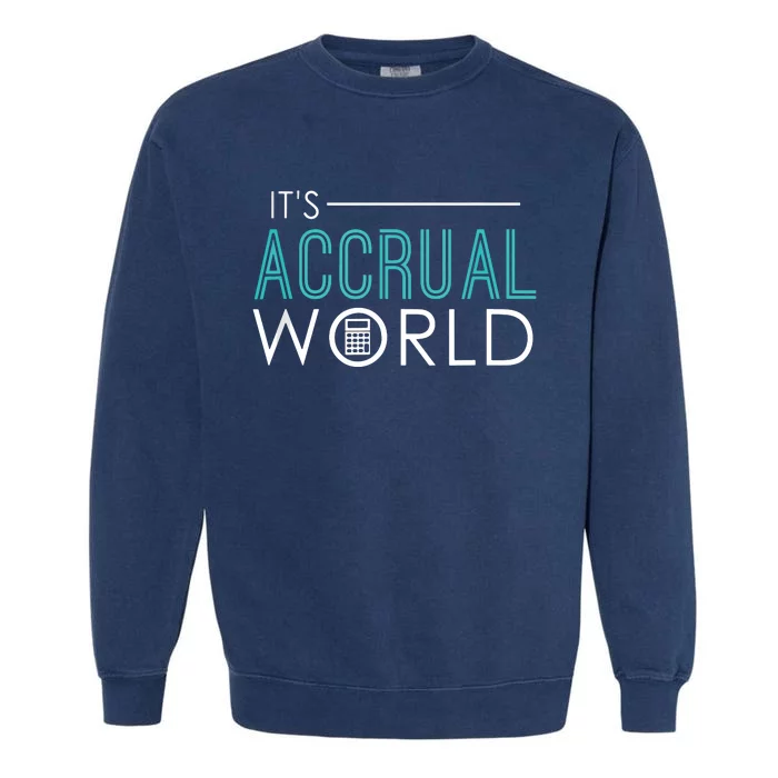 Its Accrual World Funny Accounting Accountant CPA Garment-Dyed Sweatshirt