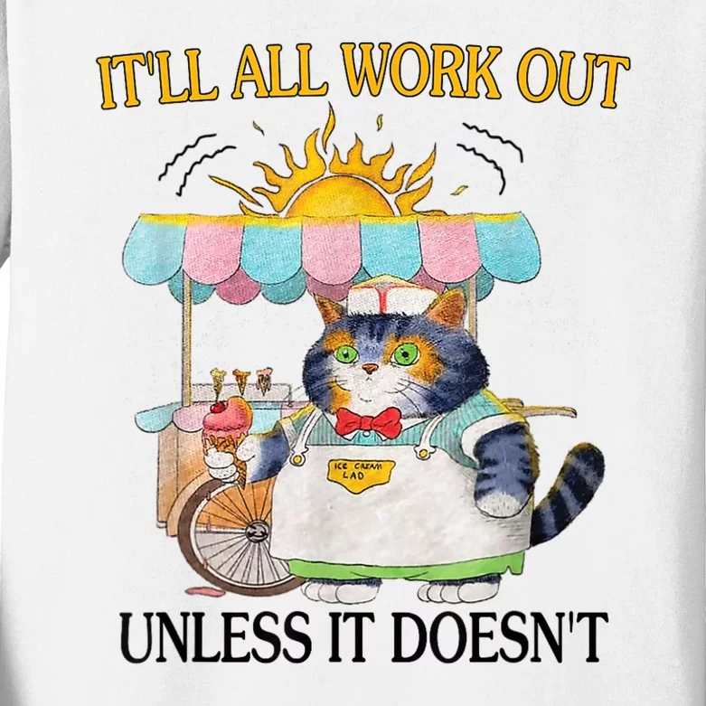 ItLl All Work Out Unless It DoesnT Funny Cat Ice Cream Kids Long Sleeve Shirt