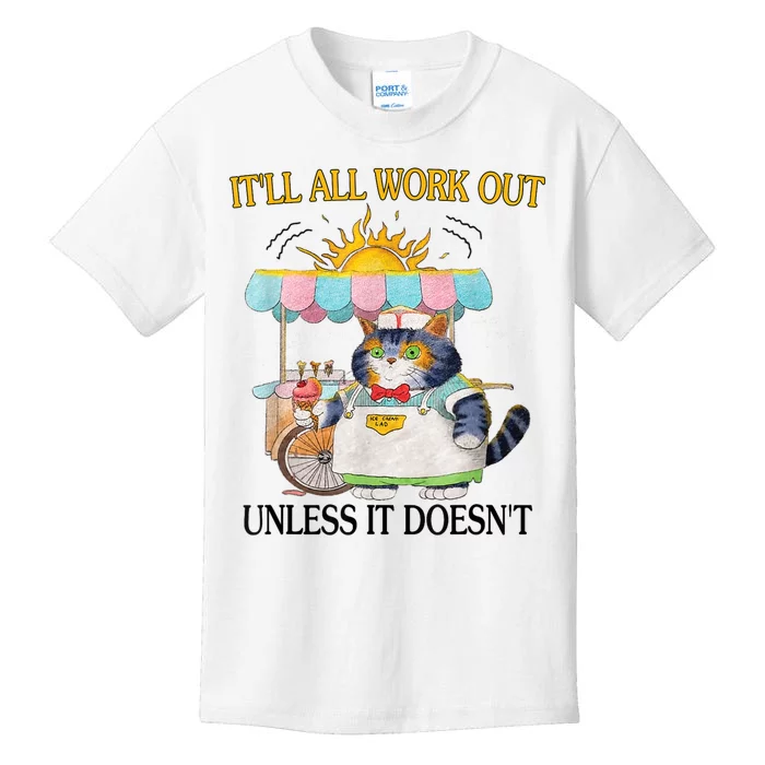 ItLl All Work Out Unless It DoesnT Funny Cat Ice Cream Kids T-Shirt