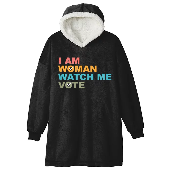 I Am Woman Watch Me Vote 2024 Hooded Wearable Blanket