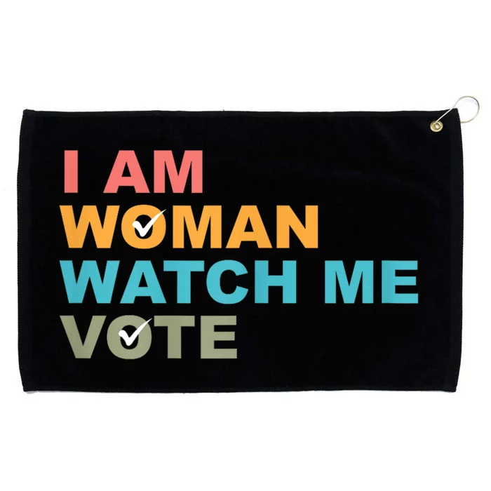 I Am Woman Watch Me Vote 2024 Grommeted Golf Towel