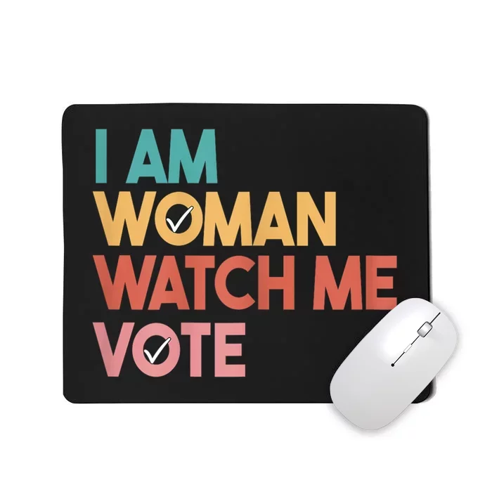 I Am Woman Watch Me Vote 2024 Mousepad