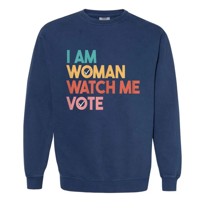 I Am Woman Watch Me Vote 2024 Garment-Dyed Sweatshirt