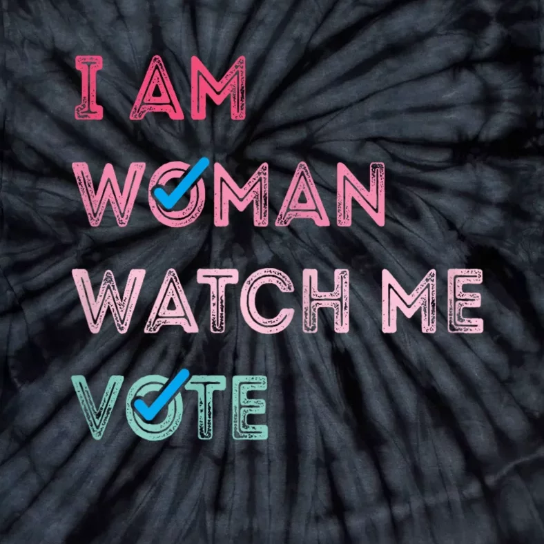 I Am Woman Watch Me Vote 2024 Tie-Dye T-Shirt