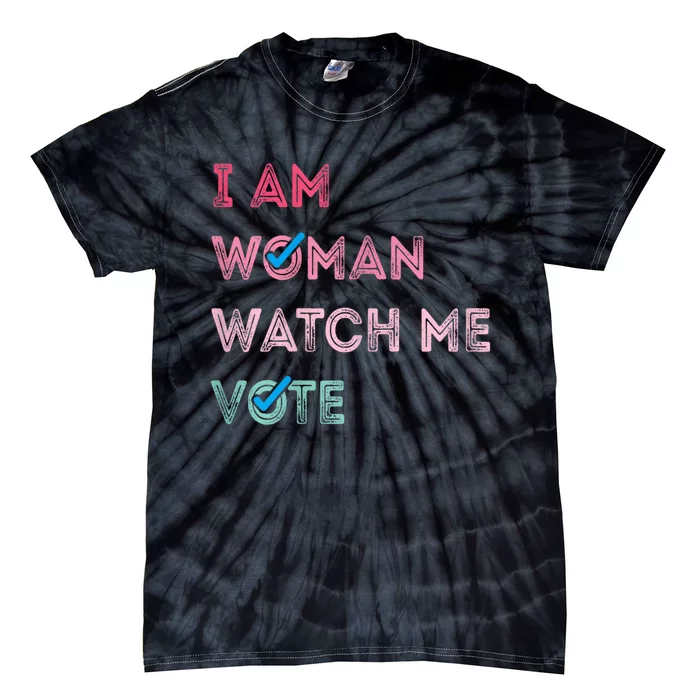 I Am Woman Watch Me Vote 2024 Tie-Dye T-Shirt