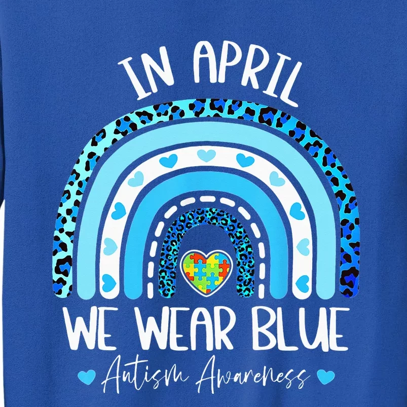 In April We Wear Blues Autism Awareness Month Tall Sweatshirt