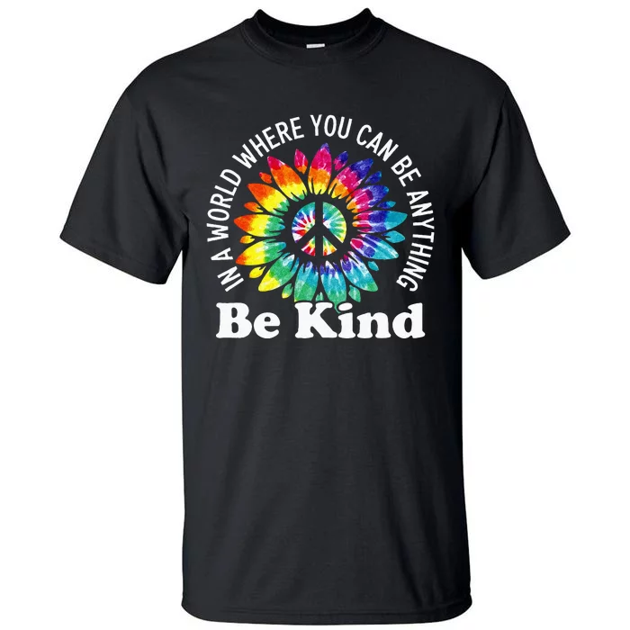 In A World Where You Can Be Anything Be Kind Sign Language Tall T-Shirt