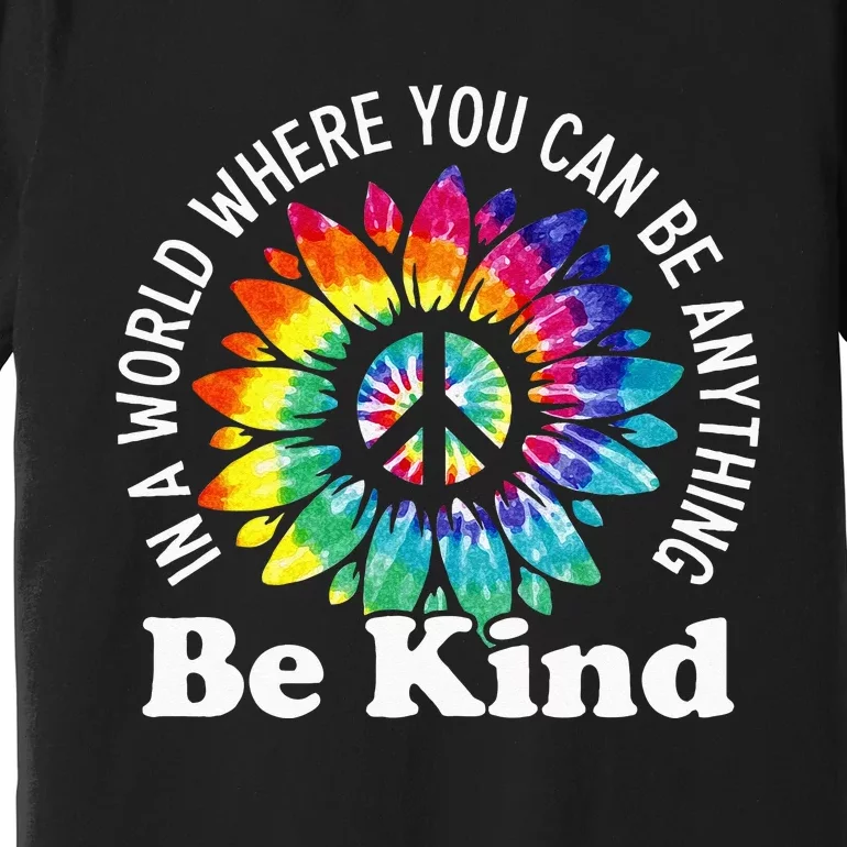 In A World Where You Can Be Anything Be Kind Sign Language Premium T-Shirt