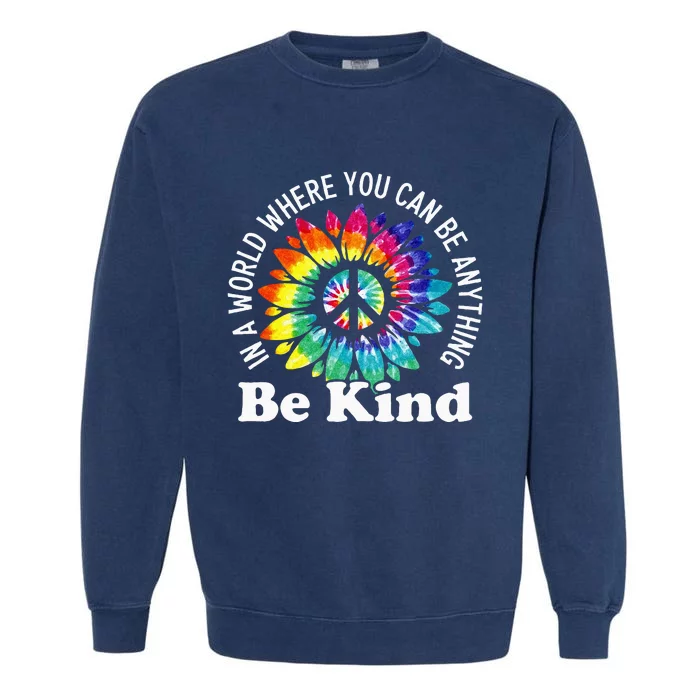 In A World Where You Can Be Anything Be Kind Sign Language Garment-Dyed Sweatshirt