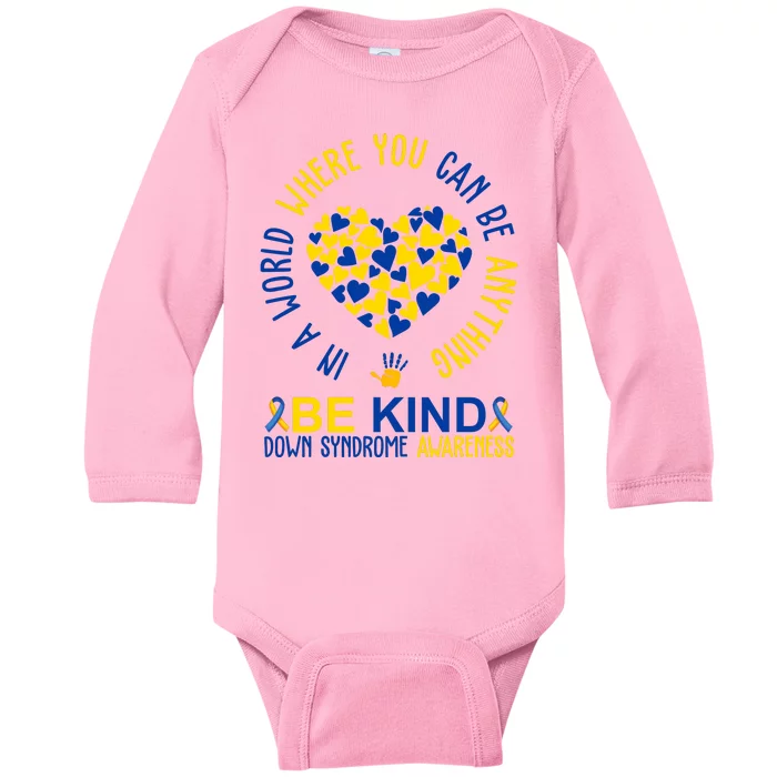 In A World Where You Can Be Anything Be Kind Down Syndrome Baby Long Sleeve Bodysuit