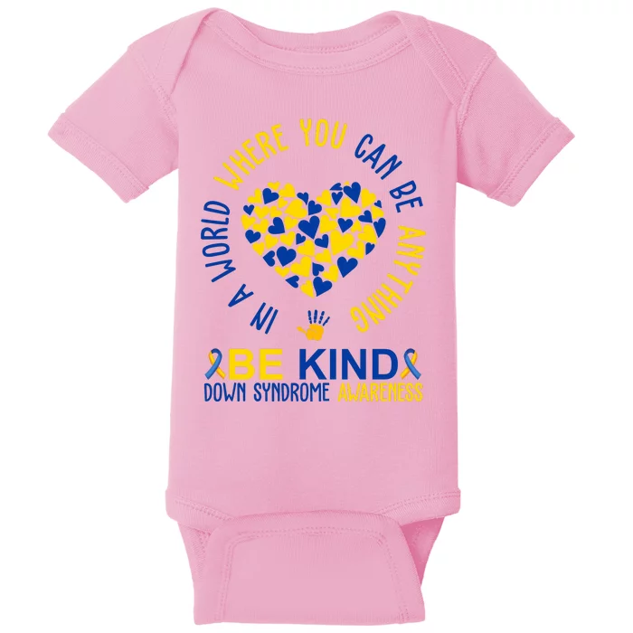 In A World Where You Can Be Anything Be Kind Down Syndrome Baby Bodysuit