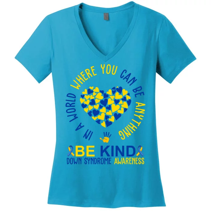 In A World Where You Can Be Anything Be Kind Down Syndrome Women's V-Neck T-Shirt