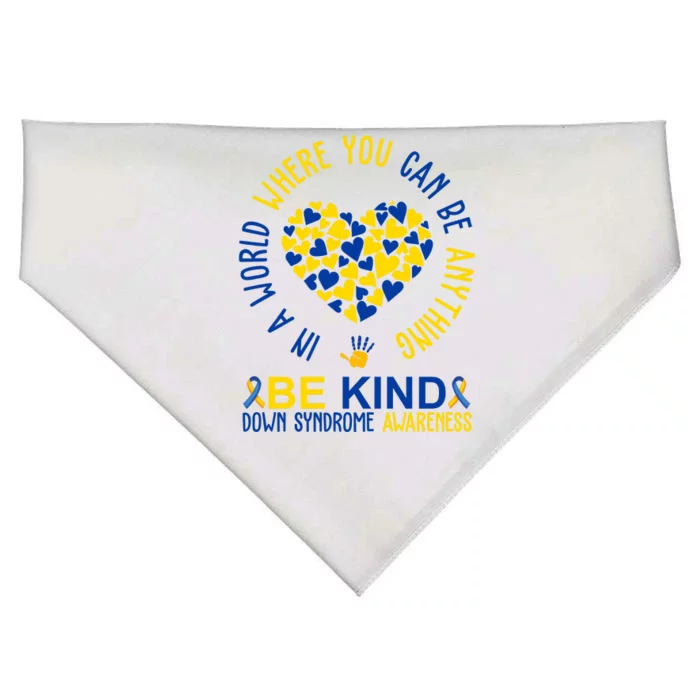 In A World Where You Can Be Anything Be Kind Down Syndrome USA-Made Doggie Bandana