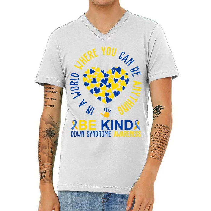 In A World Where You Can Be Anything Be Kind Down Syndrome V-Neck T-Shirt