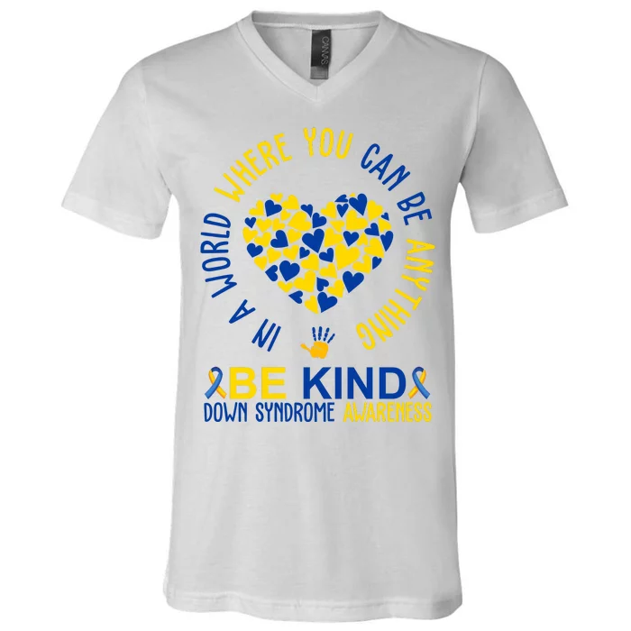 In A World Where You Can Be Anything Be Kind Down Syndrome V-Neck T-Shirt