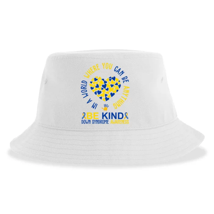 In A World Where You Can Be Anything Be Kind Down Syndrome Sustainable Bucket Hat