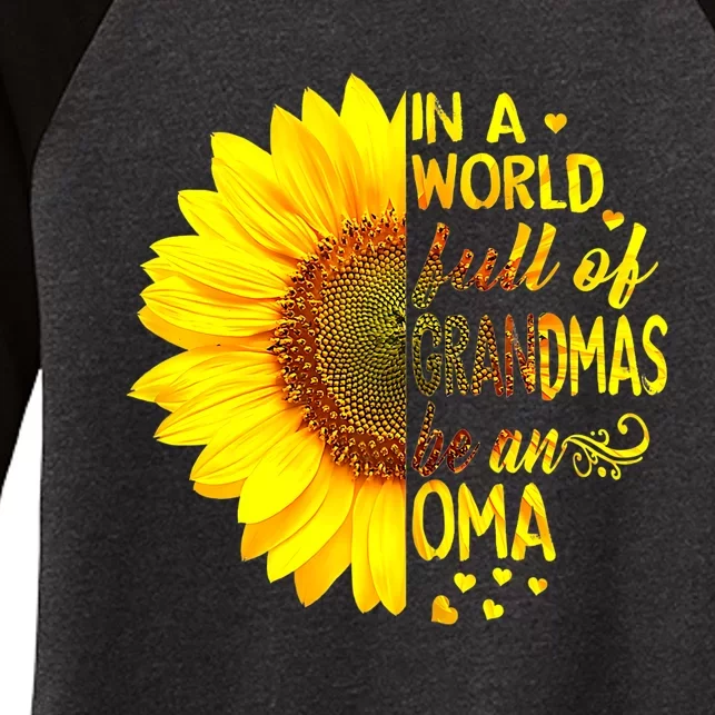 In A World Full Of Grandmas Be Oma Sunflower MotherS Day Women's Tri-Blend 3/4-Sleeve Raglan Shirt