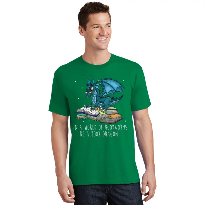 In A World Full Of Bookworms Be A Book Dragon T-Shirt