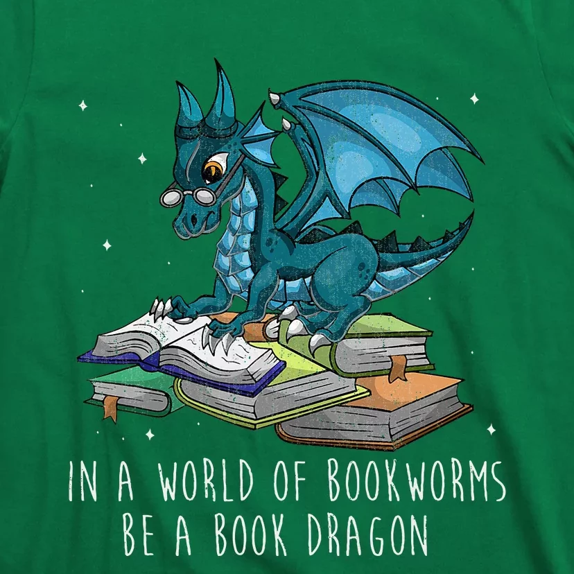 In A World Full Of Bookworms Be A Book Dragon T-Shirt