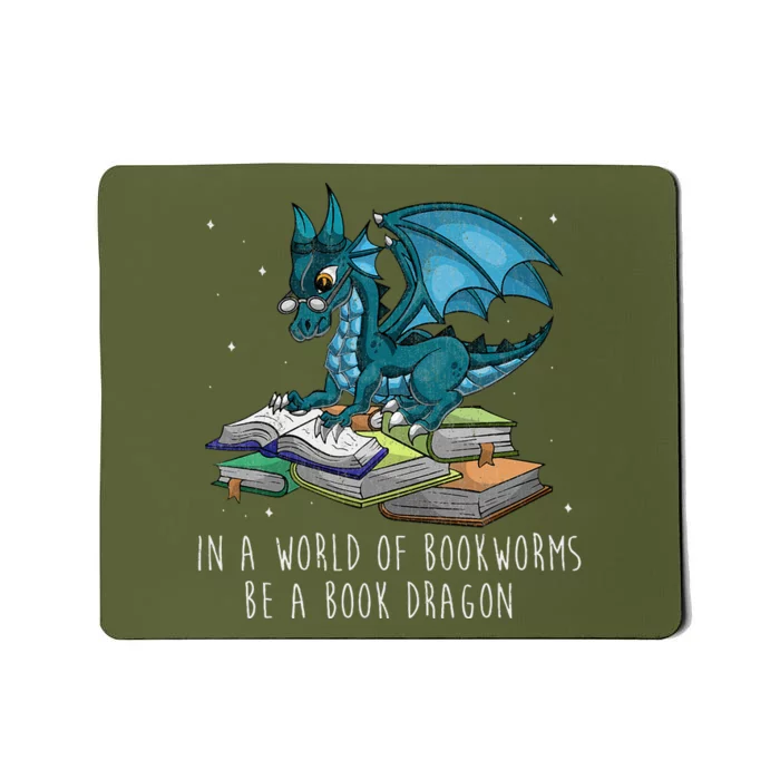 In A World Full Of Bookworms Be A Book Dragon Mousepad