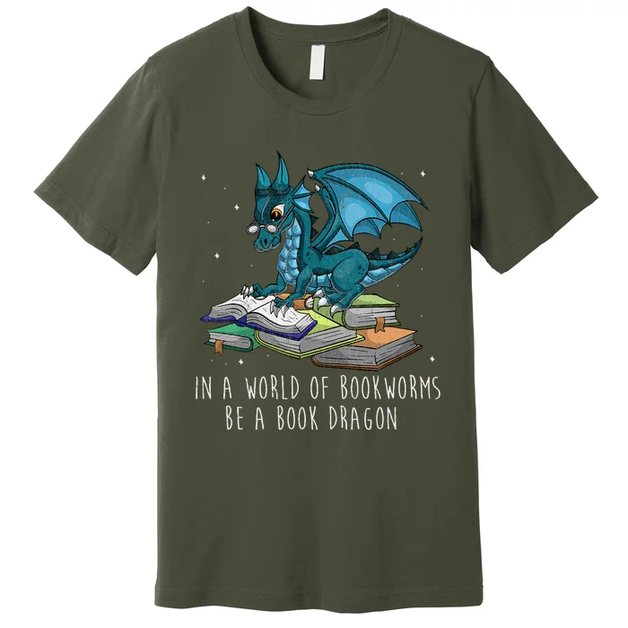 In A World Full Of Bookworms Be A Book Dragon Premium T-Shirt