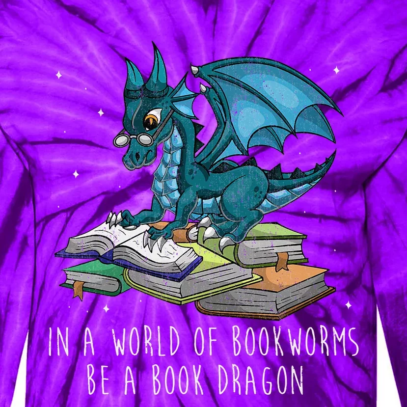 In A World Full Of Bookworms Be A Book Dragon Tie-Dye Long Sleeve Shirt