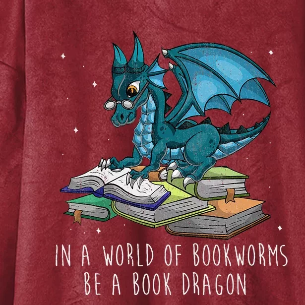 In A World Full Of Bookworms Be A Book Dragon Hooded Wearable Blanket