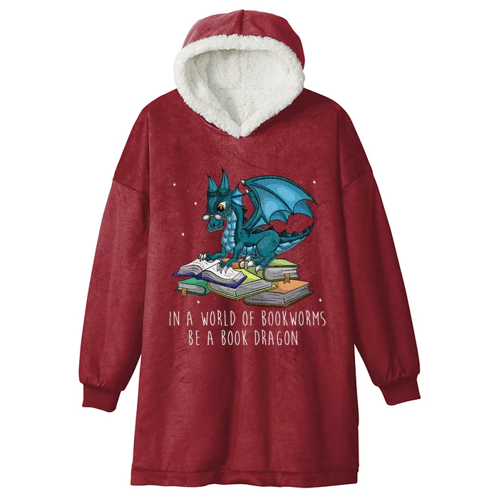 In A World Full Of Bookworms Be A Book Dragon Hooded Wearable Blanket