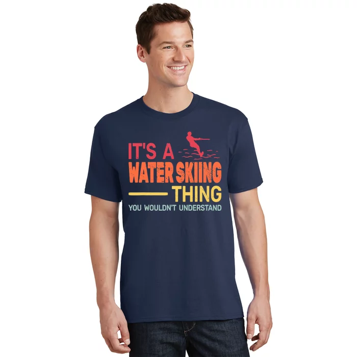 It's A Water Skiing Thing Water Ski Vintage T-Shirt